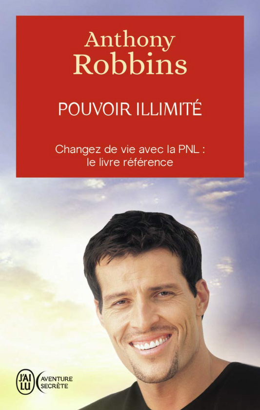 Débloquez votre potentiel avec 'Pouvoir Illimité' d'Anthony Robbins