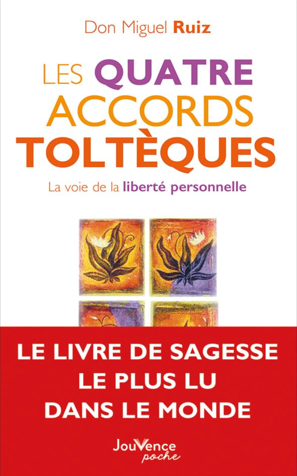 Les Quatre Accords Toltèques : Libérez votre potentiel avec Don Miguel Ruiz