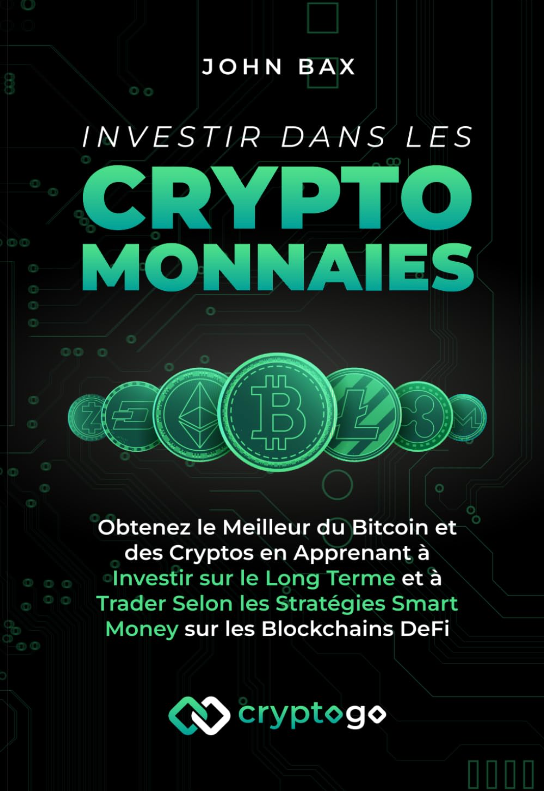 Plongez dans l'Avenir Financier : "Investir dans les Cryptomonnaies" de John Bax